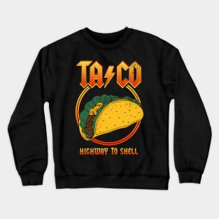 Taco - Highway To Shell Crewneck Sweatshirt